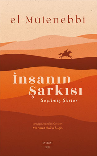 el-Mütenebbi’nin Şiirleri Estetik Bir Çeviriyle İlk Kez Türkçede