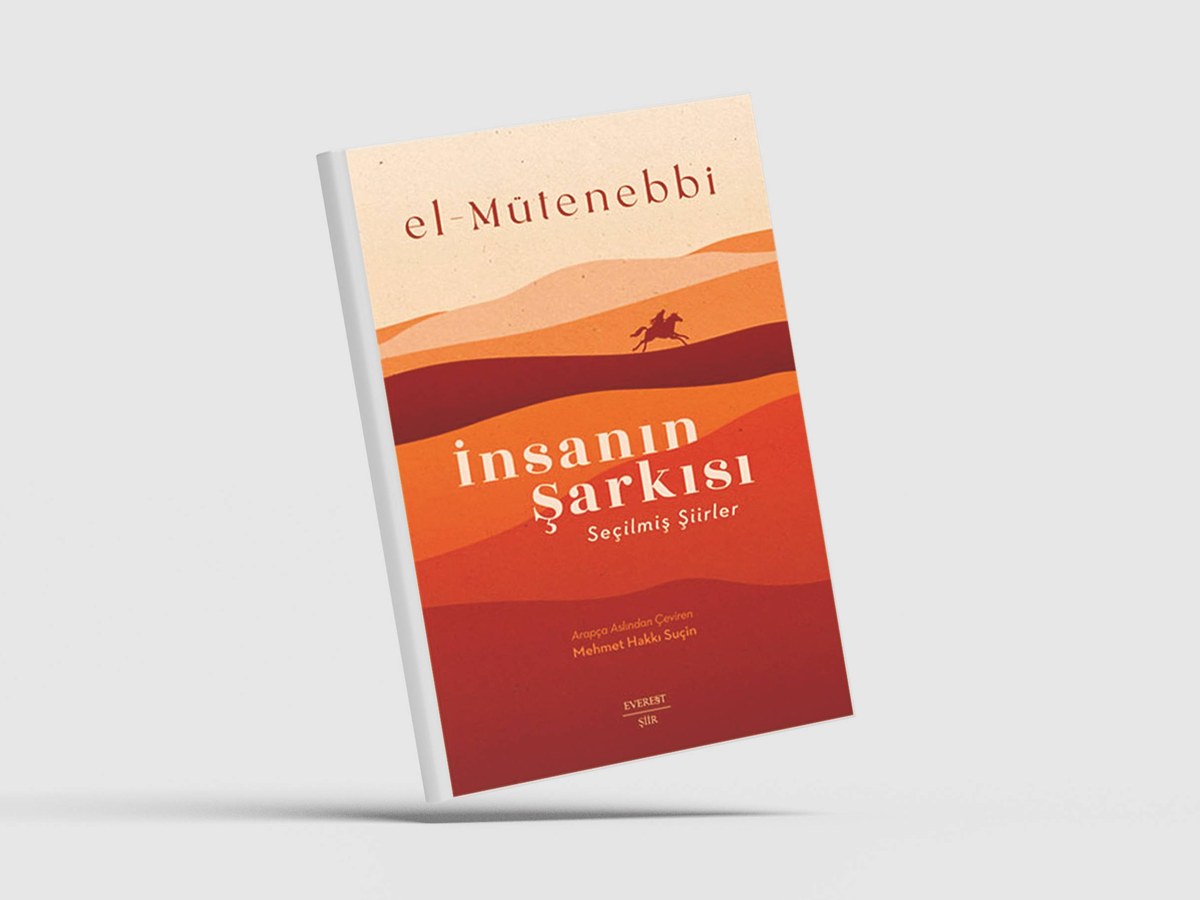 el-Mütenebbi, İnsanın Şarkısı — Mehmet Hakkı Suçin çevirisi